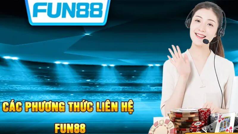 Liên hệ Support nhà cái Fun88 - Hướng dẫn chi tiết cho người chơi