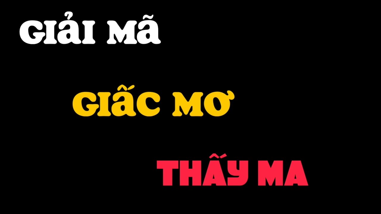 Nằm mơ thấy ma đánh lô con gì - Giải mã giấc mơ và ý nghĩa sâu xa