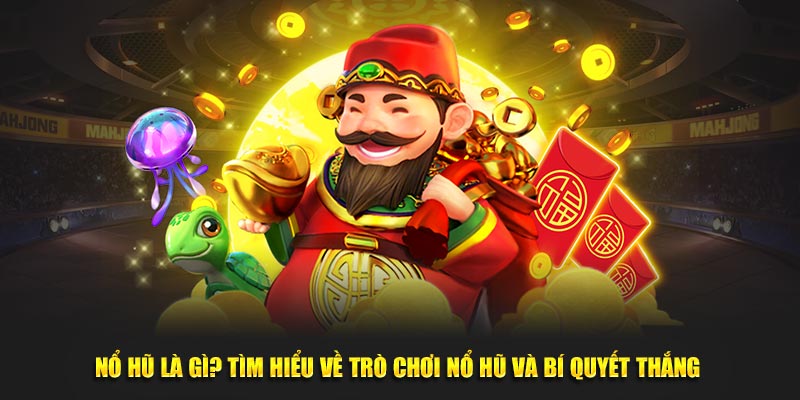 Nổ hũ nhà cái Fun88 - Trải nghiệm thú vị và cơ hội lớn trong game